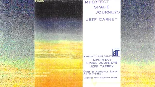 Jeff Carney - Imperfect Space Journeys [1988]