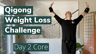 Qigong Weight Loss Challenge - Day 2 - Core Program