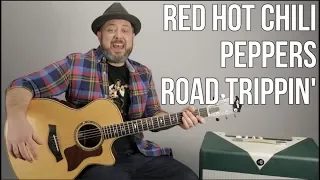 Red Hot Chili Peppers "Road Tripping'" Guitar Lesson