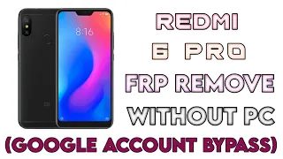 Redmi 6 Pro FRP Bypass MIUI 12 2022/Mi 6 pro Google account remove without pc/New method/Gsm devil