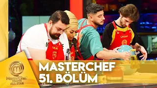 MasterChef Türkiye All Star 51. Bölüm