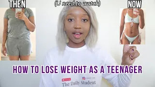 HOW TO LOSE WEIGHT AS A TEENAGER and Maintain it  (Tips from my 30 POUND Weight Loss)