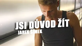 Jarek Šimek - JSI DŮVOD ŽÍT (České písničky)
