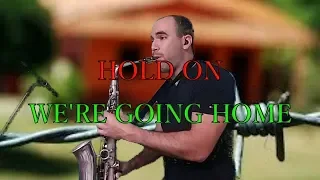 Drake - Hold On, We’re Going Home ft. Majid Jordan (SAX COVER MR. ESTEBAN SAX)