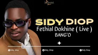 Sidy Diop - Fethial Dokhine ( Live )