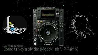 Como te voy a olvidar - Los Angeles Azules (Moodkillah Remix/Edit)