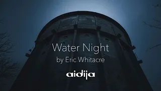 Water Night - Eric Whitacre - Choir Aidija