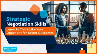 Strategic Negotiation Skills: Learn to Think Like Your Opponent for Better Outcomes