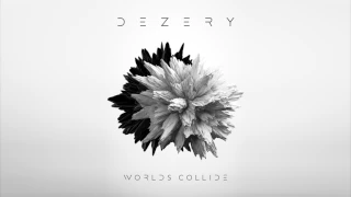 Dezery - Worlds Collide (official release)