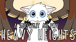 Heavy Heights | A Snowkit AU PMV