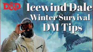 DM TIPS for WINTER Conditions!  Icewind Dale Rime of the Frostmaiden