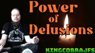 Power of Delusions with KingCobraJFS