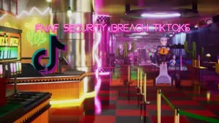 FNAF Security Breach tiktoks because you're supposed to be on lockdown