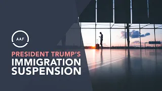 President Trump’s Immigration Suspension