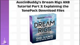 AUSTINBUDDY'S DREAM RIGS 1000+ TONEPACK FOR AX8 TUTORIAL #3