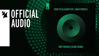 John O'Callaghan feat. Sarah Howells - Find Yourself (Scorz Remix)