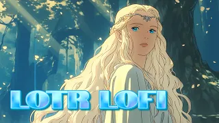 LOTR Lofi | The Elven Kingdom of Galadriel 🧝🏻‍♀️