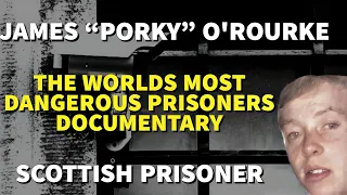 James O'Rourke Porky. Scotlands Most Dangerous Prisoner.