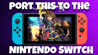 Port This To The Switch - Kingdom Hearts