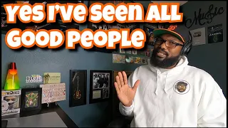 Yes - I’ve Seen All Good People | REACTION