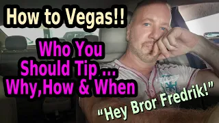 TIPPING IN LAS VEGAS - WHO, HOW and WHY!