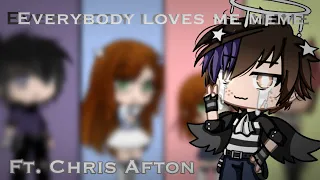 Everybody loves me meme || Ft. Chris Afton [FNaF] || (my AU)