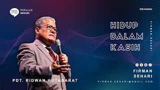 HIDUP DALAM KASIH - PDT. RIDWAN HUTABARAT - Firman Sehari