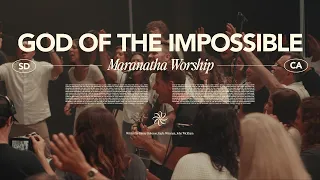 God Of The Impossible - Maranatha Worship | Live