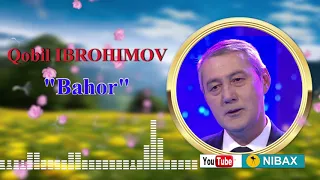 Qobil IBROHIMOV - Bahor kelib