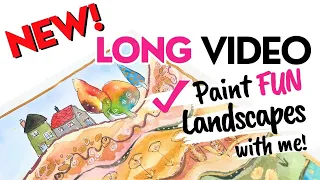 4 hrs of Whimsical Landscape Painting - We're making it EASIER to paint watercolors you'll LOVE!