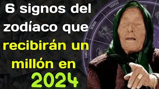 Baba Vanga nombró 6 signos del zodíaco que recibirán un millón en 2024