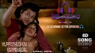 Kangal neeye |  Muppozhudhum Un Karpanaigal | 8D SONG | USE HEADPHONE🎧