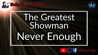 The Greatest Showman -  Never Enough (Karaoke)