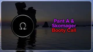 Pant A & Skomager - Booty Call [Bass Boosted]