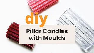 How to Make Pillar Candles with DIY Moulds - Easy Candle Making Tutorial