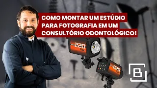 Como montar um estúdio para fotografia num consultório odontológico!