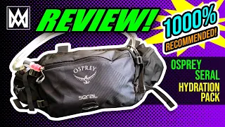 Osprey Seral Hydration Pack REVIEW!