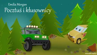 Pocztuś i kłusownicy | bajka do słuchania | bajki o samochodach