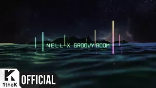 [MV] NELL, GROOVYROOM(넬, GROOVYROOM) _ TODAY(오늘은)