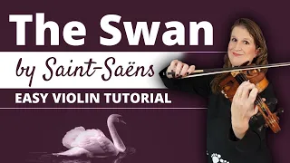 The Swan by Saint Saëns EASY Violin Tutorial