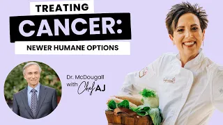 Advances in The Humane Treatment of Cancer: A Review of the Science + Q & A with Dr. John McDougall