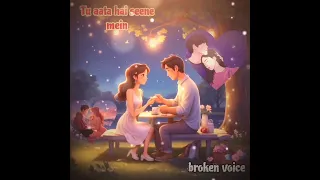 Tu Aata hai seene mein [ Slowed+ Rewerb] BROKEN VOICE 🎹🎧