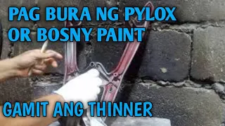 PAANO MAG BURA NG PYLOX OR BOSNY PAINT GAMIT ANG URATHANE THINNER