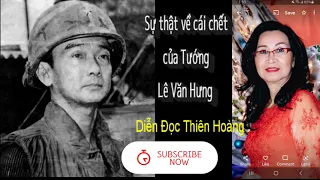 Sự Thật về Cái Chết Của Tướng Lê Văn Hưng Tác Giả Bà Quả Phụ Lê Văn Hưng/ Diễn Đọc Thiên Hoàng