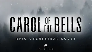 Carol of the Bells - Vince Cox (Epic Orchestral Cover)