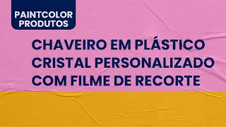 Chaveiro em plástico cristal personalizado com filme de recorte