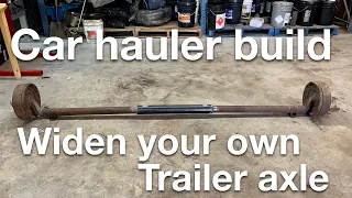 How to widen a trailer axle for cheap (don’t throw away your old axle)