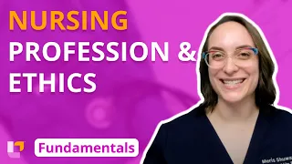 Nursing Profession and Ethics - Fundamentals of Nursing - Principles | @LevelUpRN