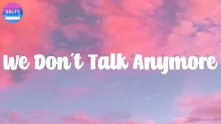 We Don't Talk Anymore (feat. Selena Gomez) (Lyrics) Charlie Puth