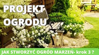 Osiem kroków do wymarzonego ogrodu- krok 3. Jak stworzyć ogród marzeń. Wskazówki i porady. #ogród